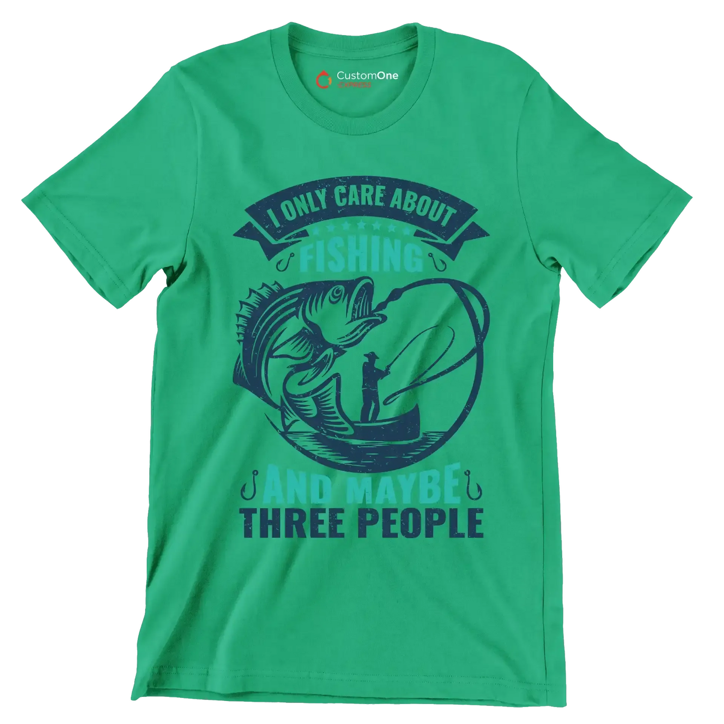 I only care about fishing and maybe three people - Fishing Themed T-Shirt-Green-S-Custom One Express
