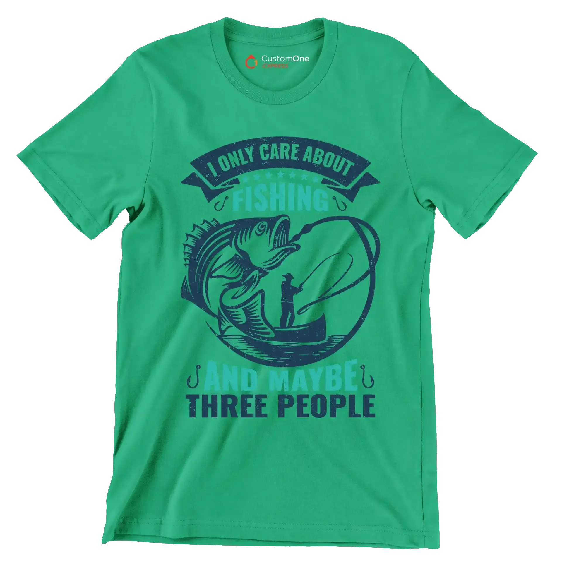 I only care about fishing and maybe three people - Fishing Themed T-Shirt-Green-S-Custom One Express