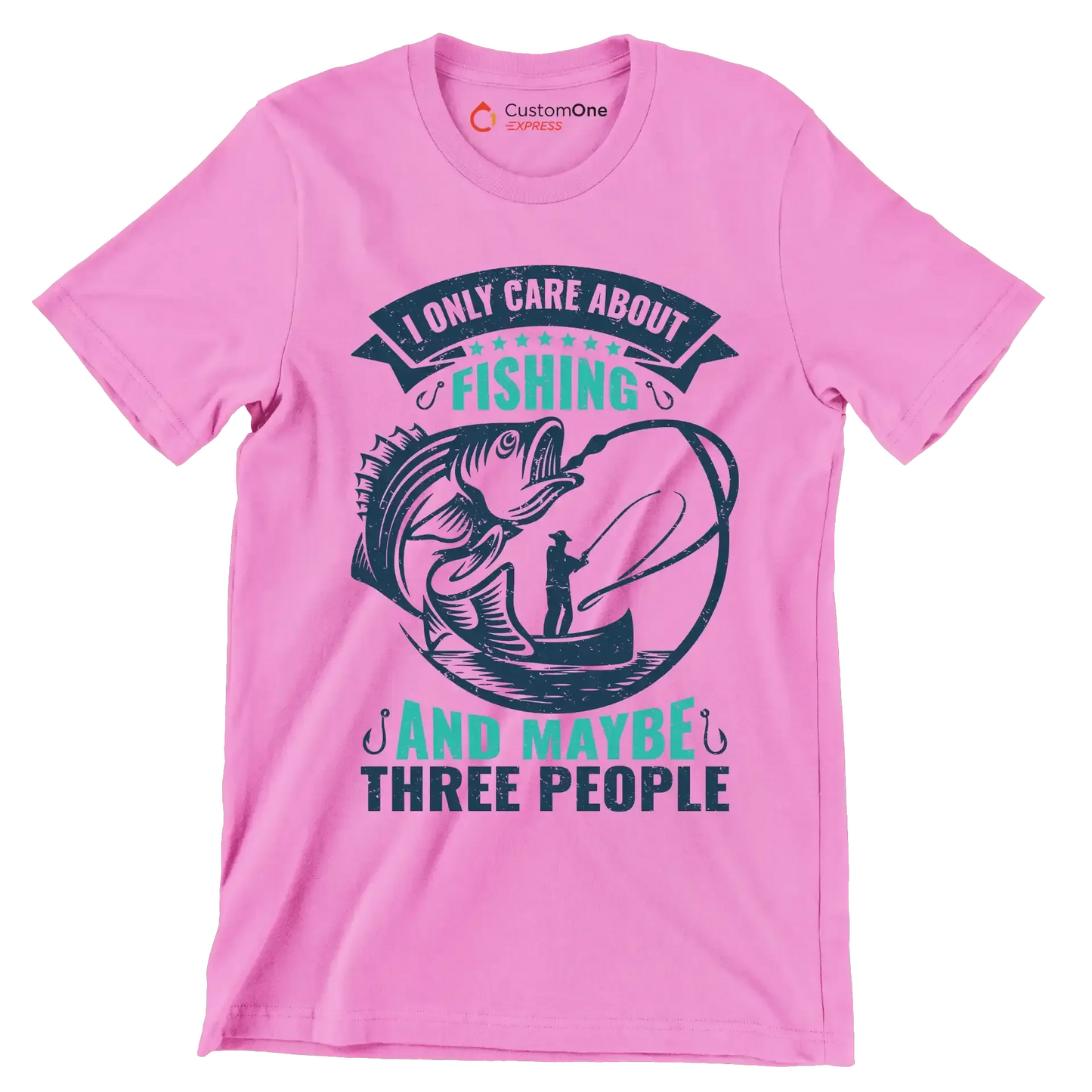 I only care about fishing and maybe three people - Fishing Themed T-Shirt-Pink-S-Custom One Express