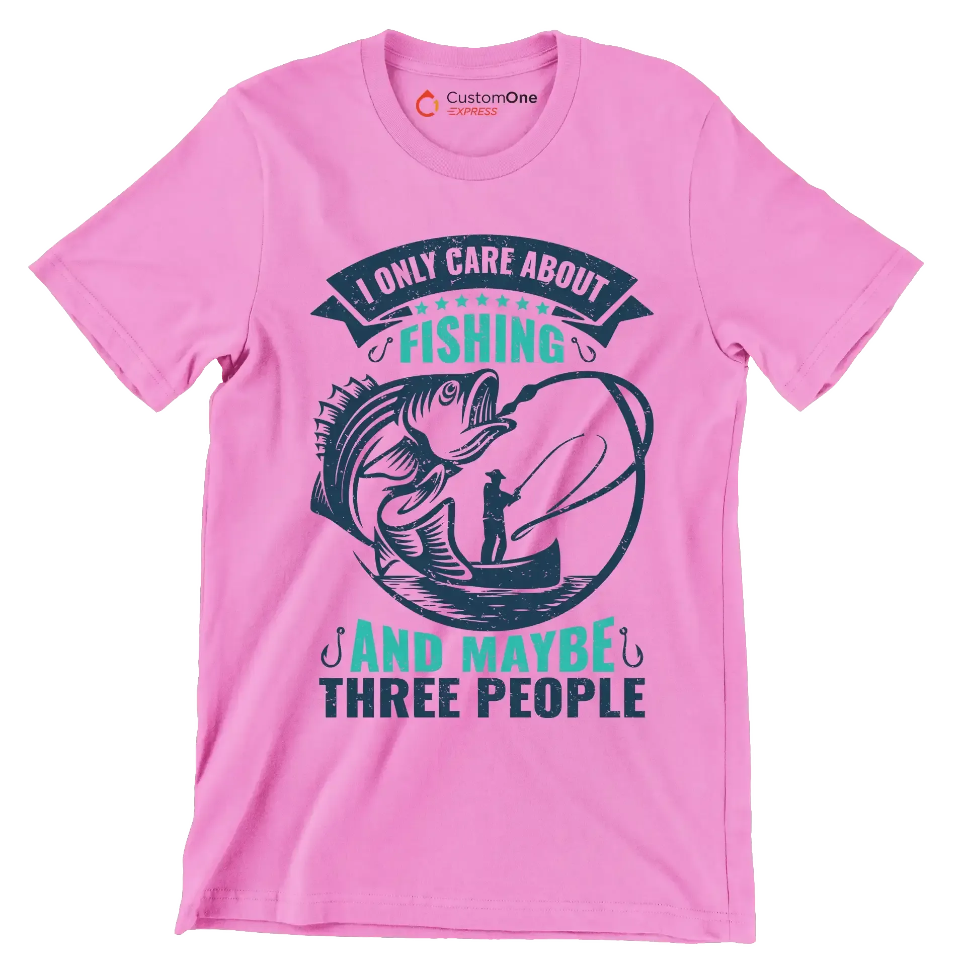 I only care about fishing and maybe three people - Fishing Themed T-Shirt-Pink-S-Custom One Express