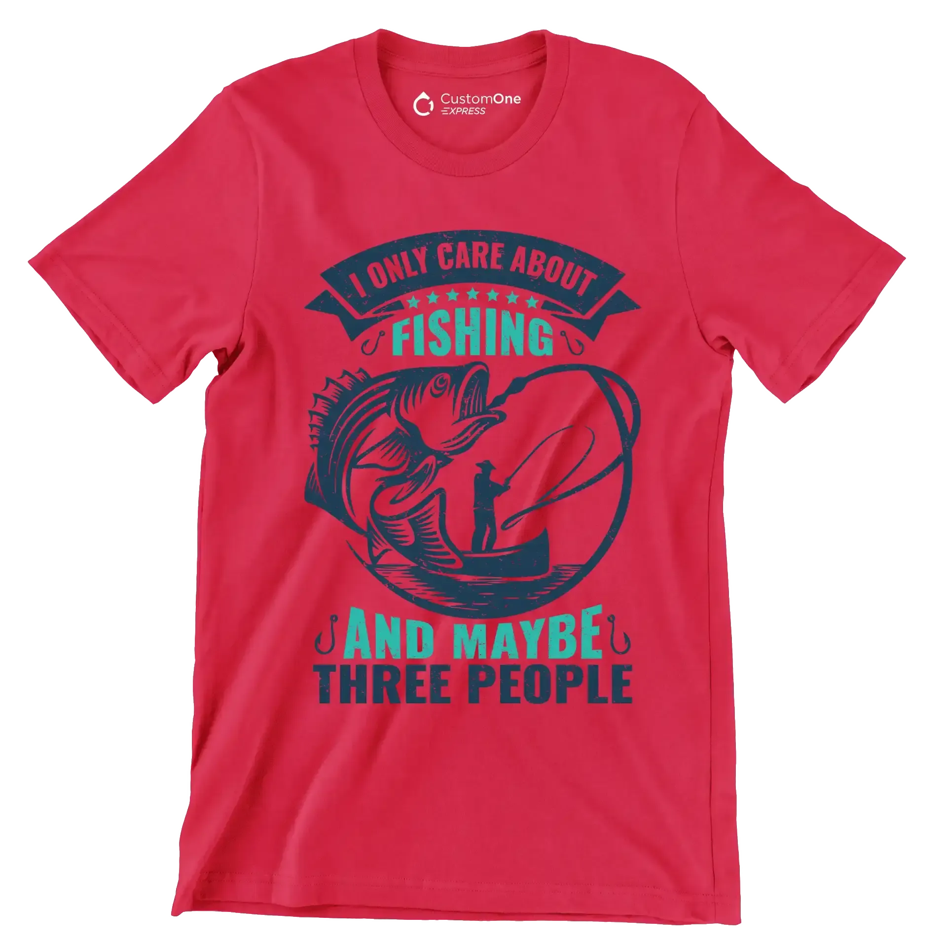 I only care about fishing and maybe three people - Fishing Themed T-Shirt-Red-S-Custom One Express
