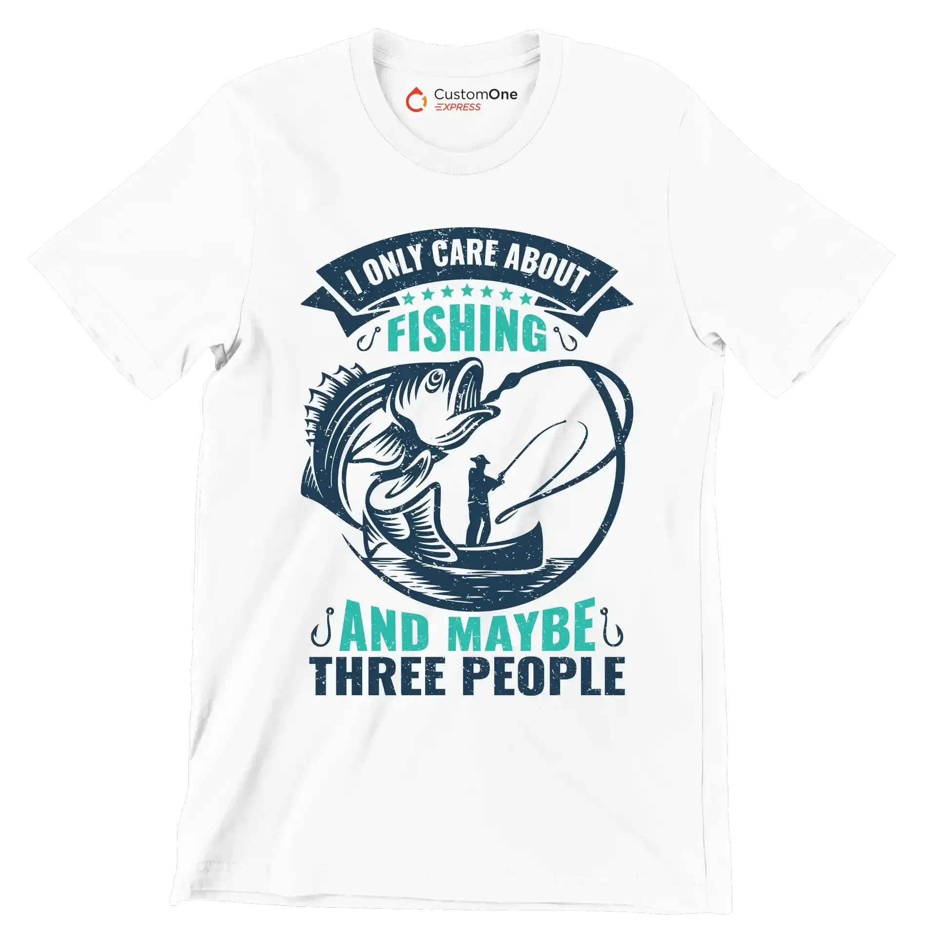 I only care about fishing and maybe three people - Fishing Themed T-Shirt-White-S-Custom One Express