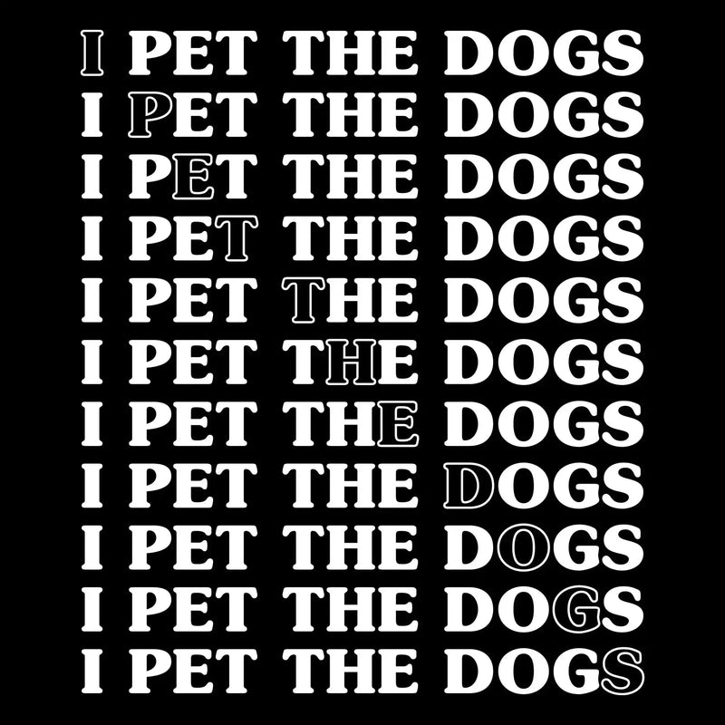 I pet the dogs - Dog Themed T-Shirt-Black-S-Custom One Express