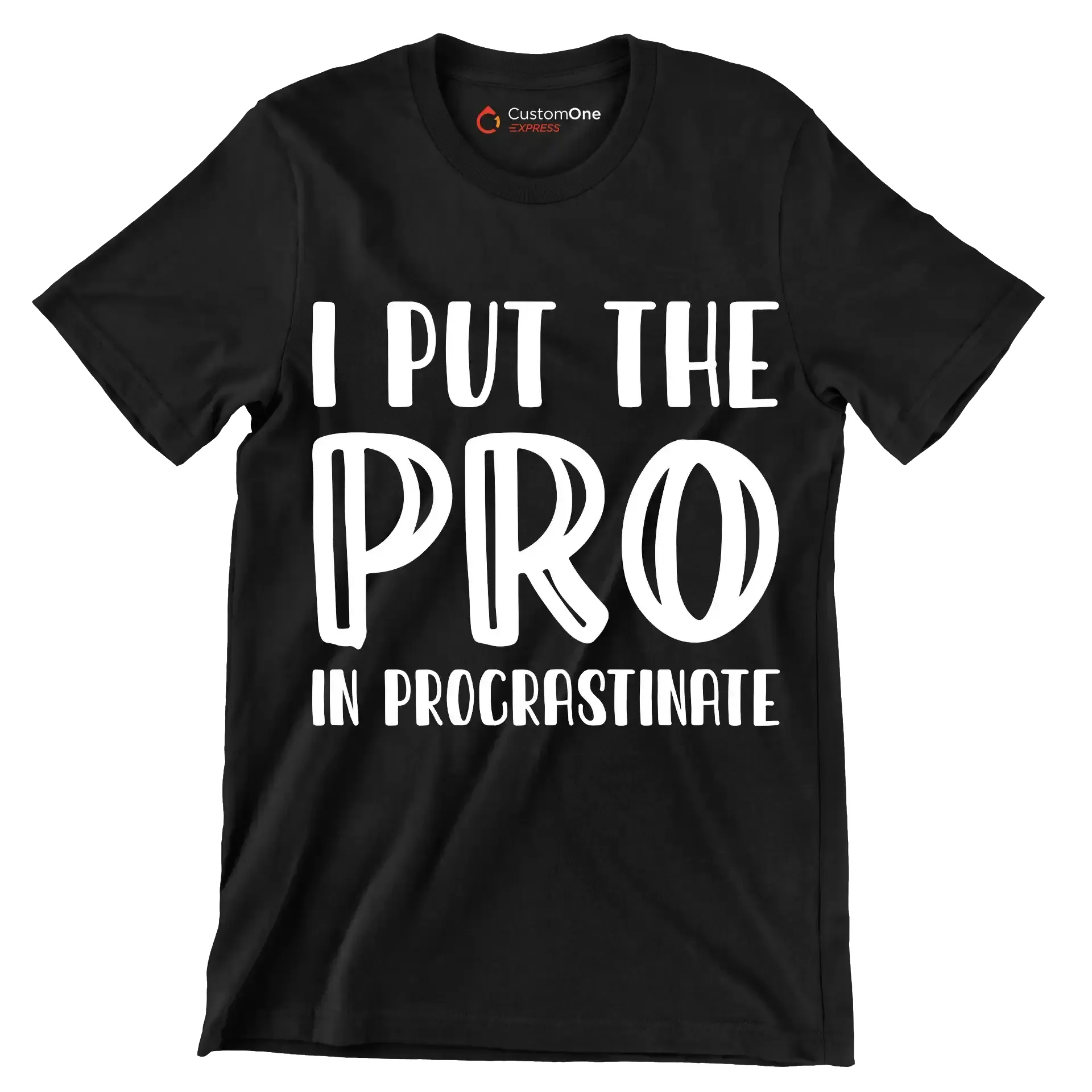 I put the pro in procrastinate - Sarcasm Themed T-Shirt-Black-S-Custom One Express