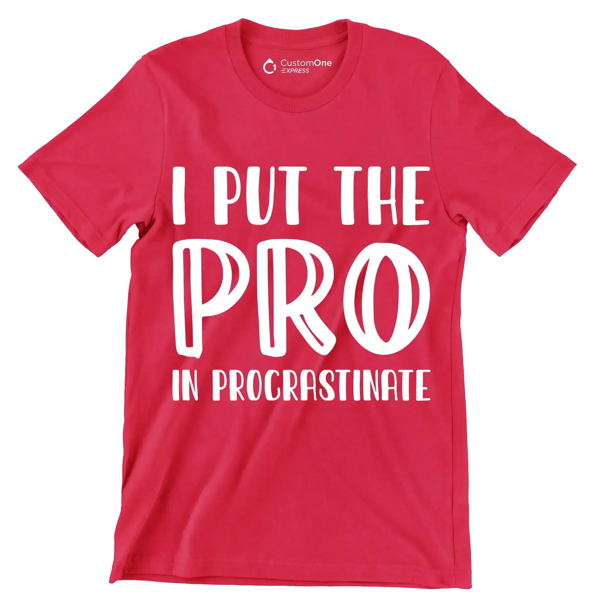 I put the pro in procrastinate - Sarcasm Themed T-Shirt-Red-S-Custom One Express