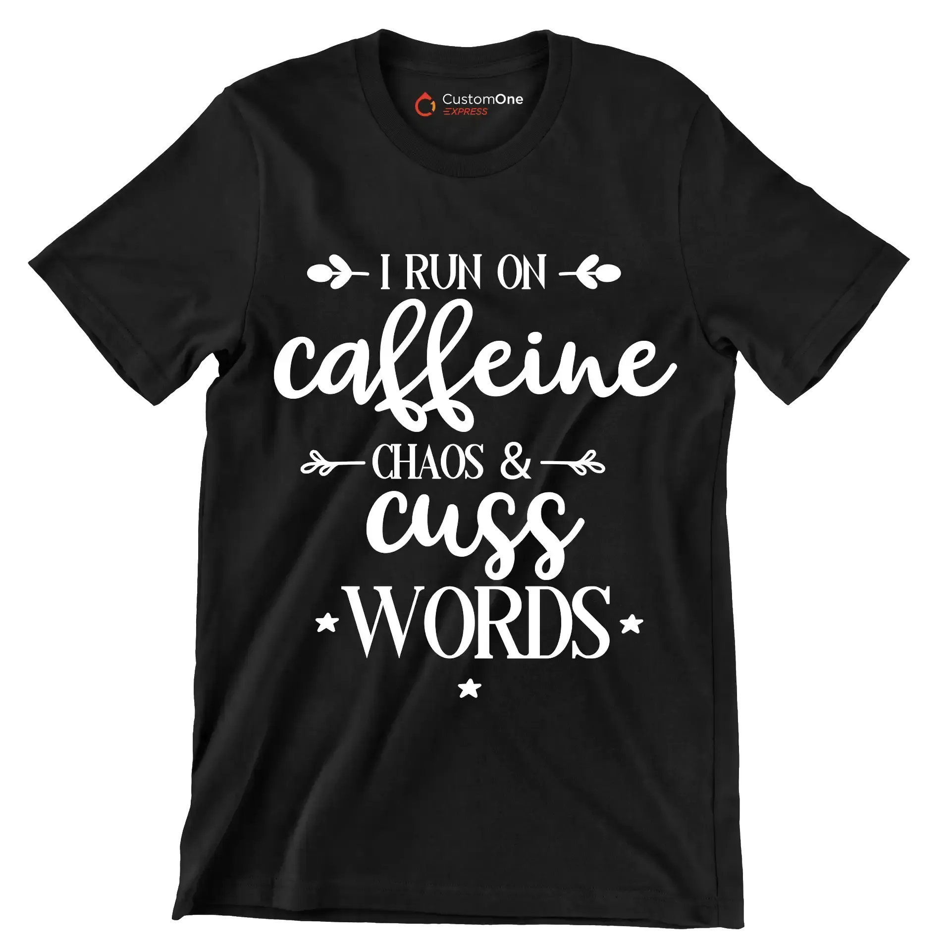 I run on caffeine chaos and cuss words - Sarcasm Themed T-Shirt-Black-S-Custom One Express