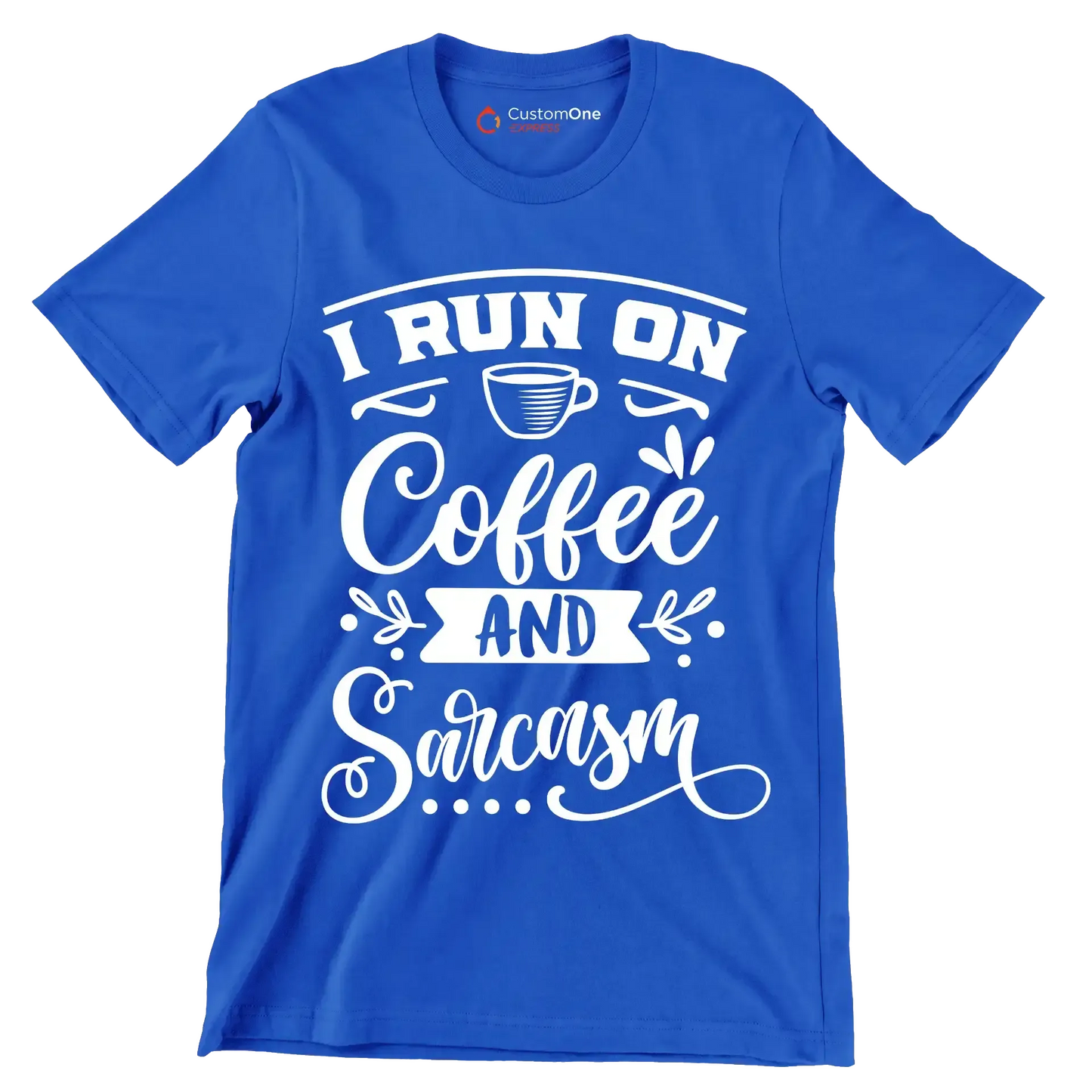 I run on coffee and sarcasm - Sarcasm Themed T-Shirt-Blue-S-Custom One Express