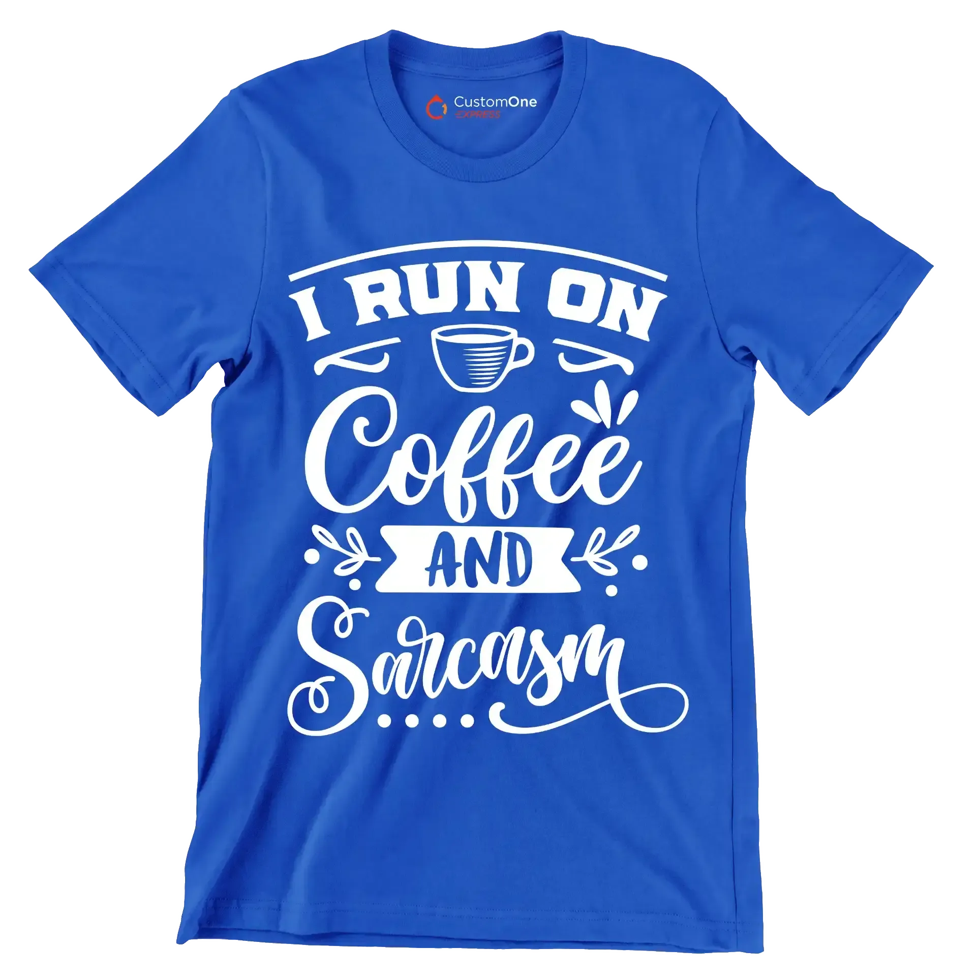 I run on coffee and sarcasm - Sarcasm Themed T-Shirt-Blue-S-Custom One Express