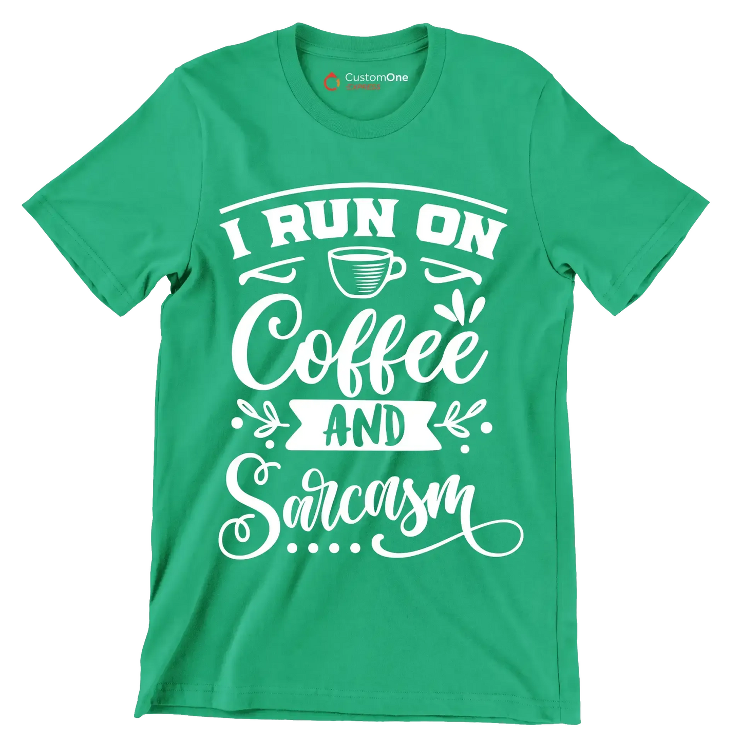 I run on coffee and sarcasm - Sarcasm Themed T-Shirt-Green-S-Custom One Express