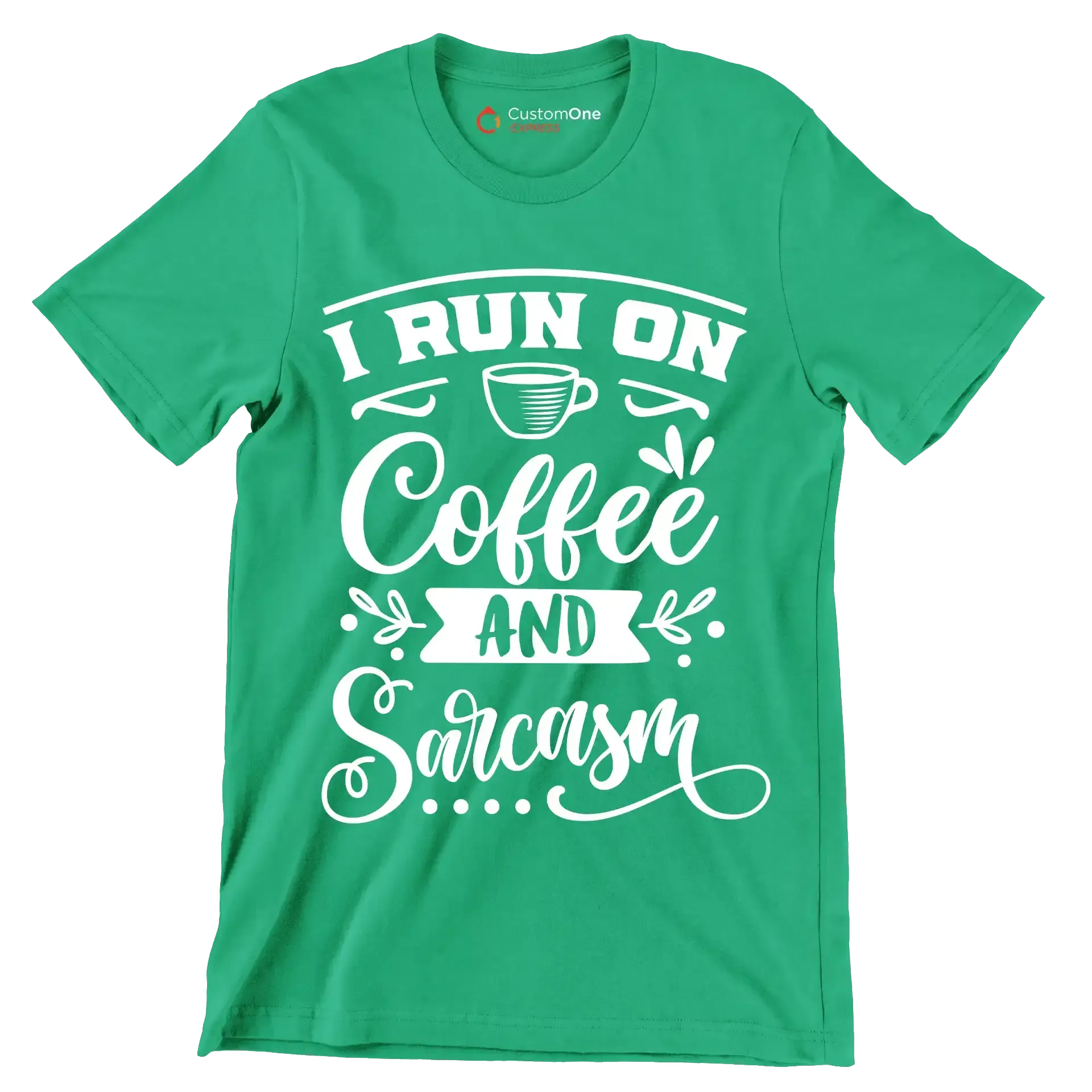 I run on coffee and sarcasm - Sarcasm Themed T-Shirt-Green-S-Custom One Express