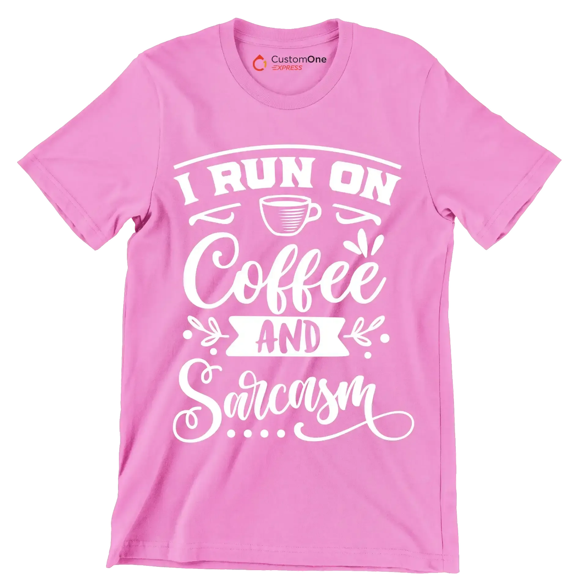 I run on coffee and sarcasm - Sarcasm Themed T-Shirt-Pink-S-Custom One Express