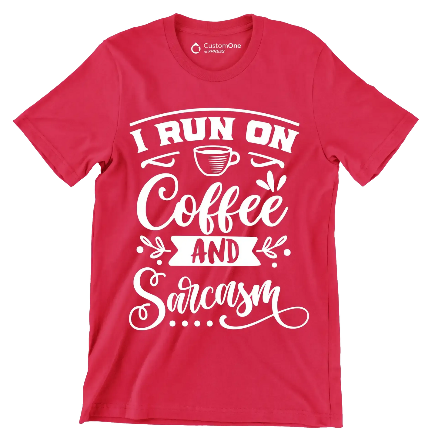 I run on coffee and sarcasm - Sarcasm Themed T-Shirt-Red-S-Custom One Express