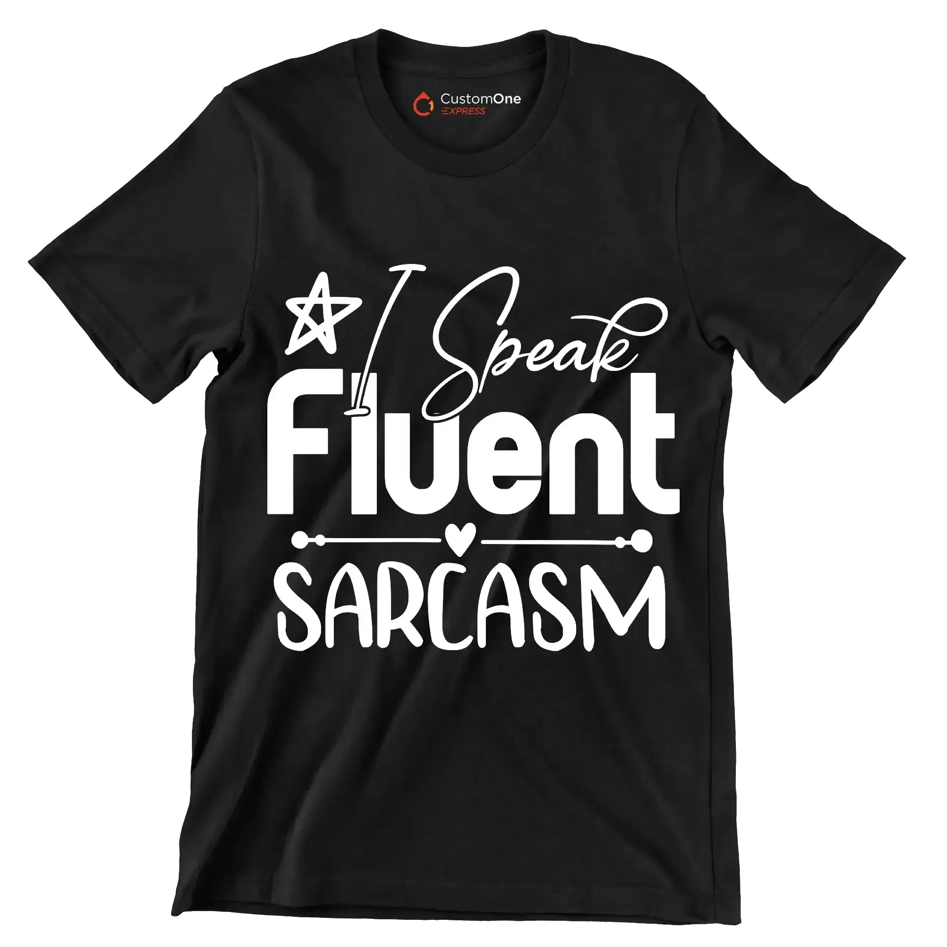 I speak fluent sarcasm - Sarcasm Themed T-Shirt-Black-S-Custom One Express