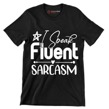 I speak fluent sarcasm - Sarcasm Themed T-Shirt-Black-S-Custom One Express