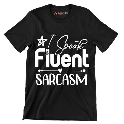 I speak fluent sarcasm - Sarcasm Themed T-Shirt-Black-S-Custom One Express