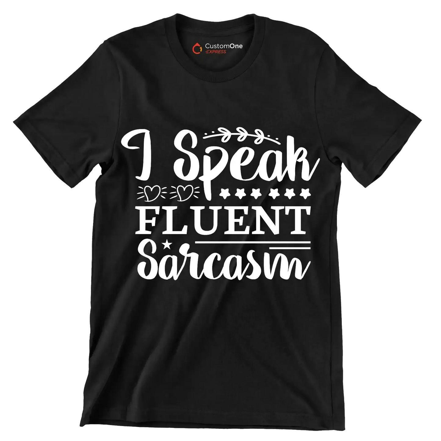 I speak fluent sarcasm - Sarcasm Themed T-Shirt-Black-S-Custom One Express