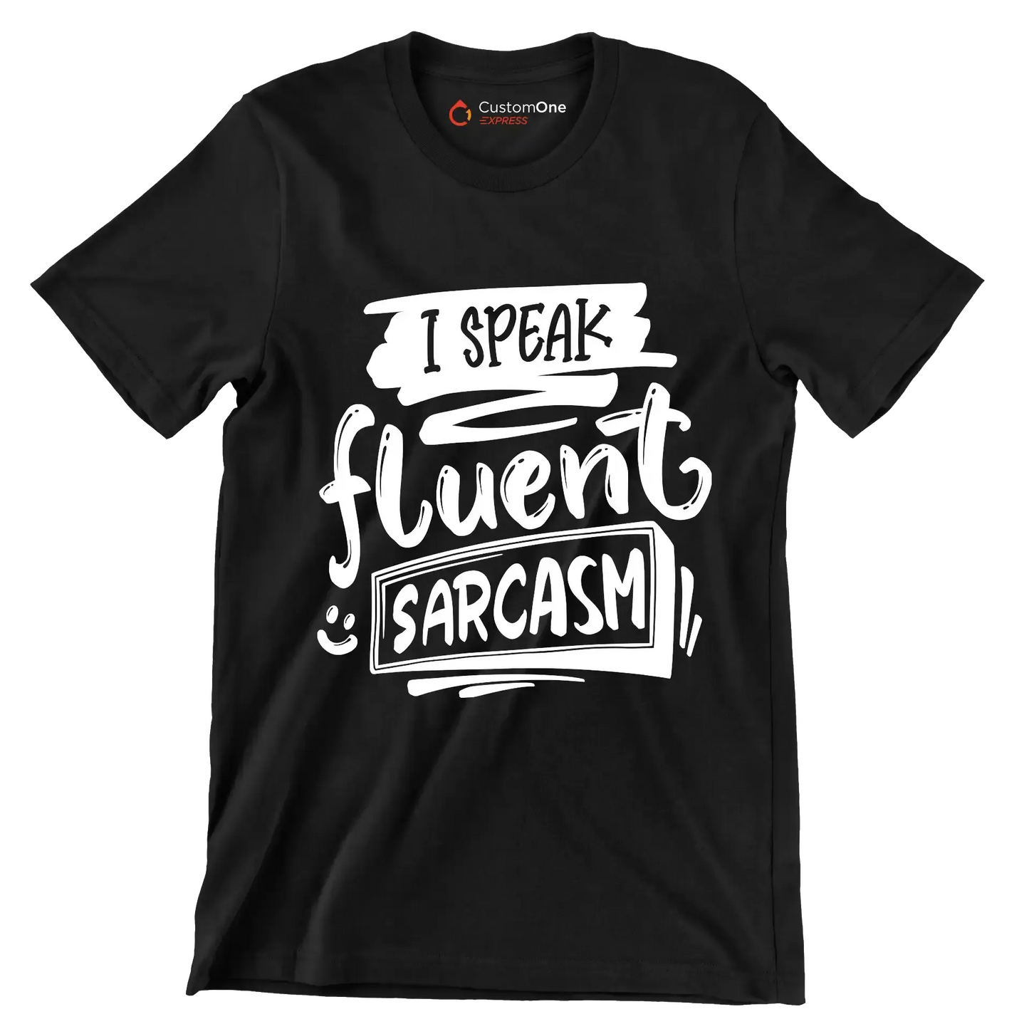 I speak fluent sarcasm - Sarcasm Themed T-Shirt-Black-S-Custom One Express