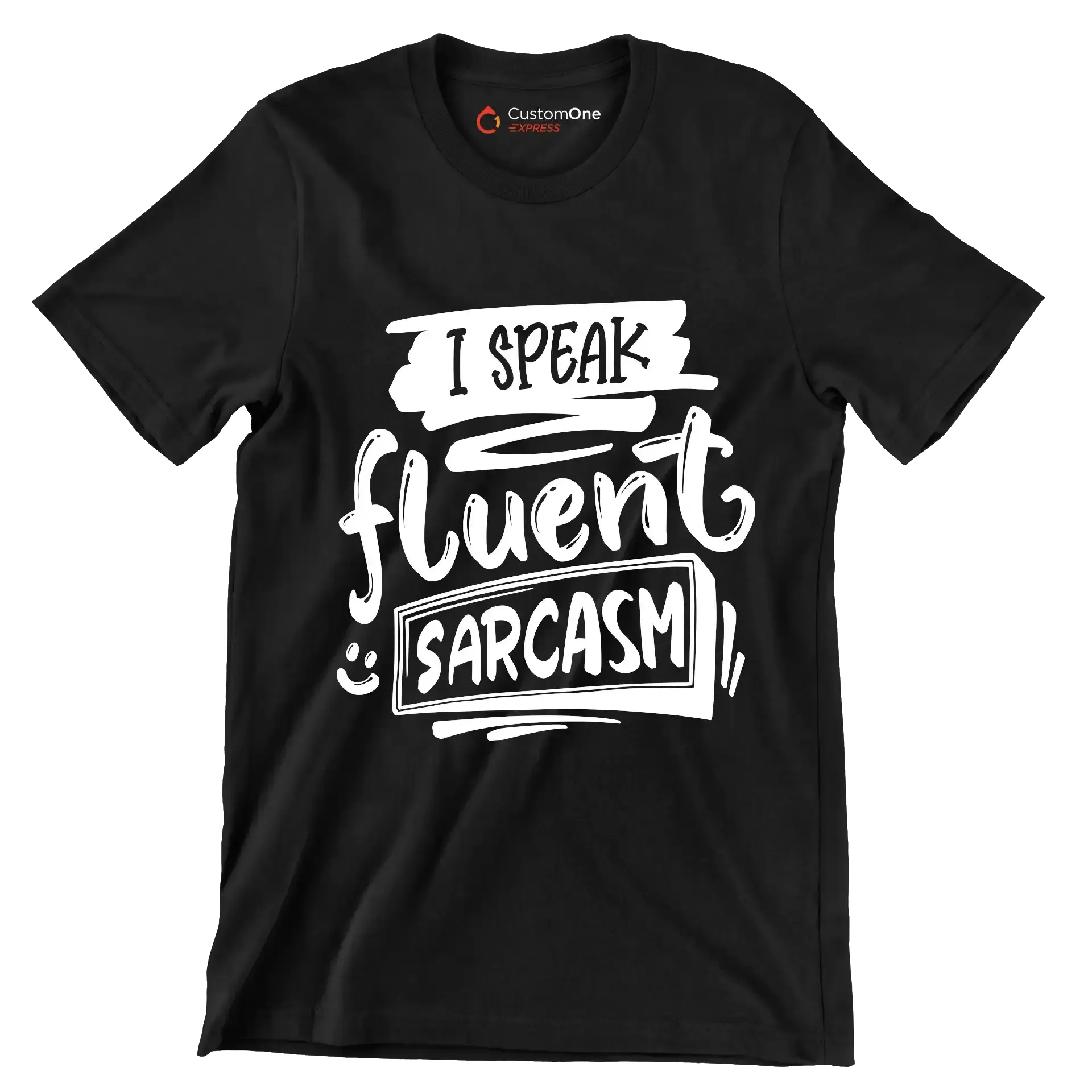 I speak fluent sarcasm - Sarcasm Themed T-Shirt-Black-S-Custom One Express