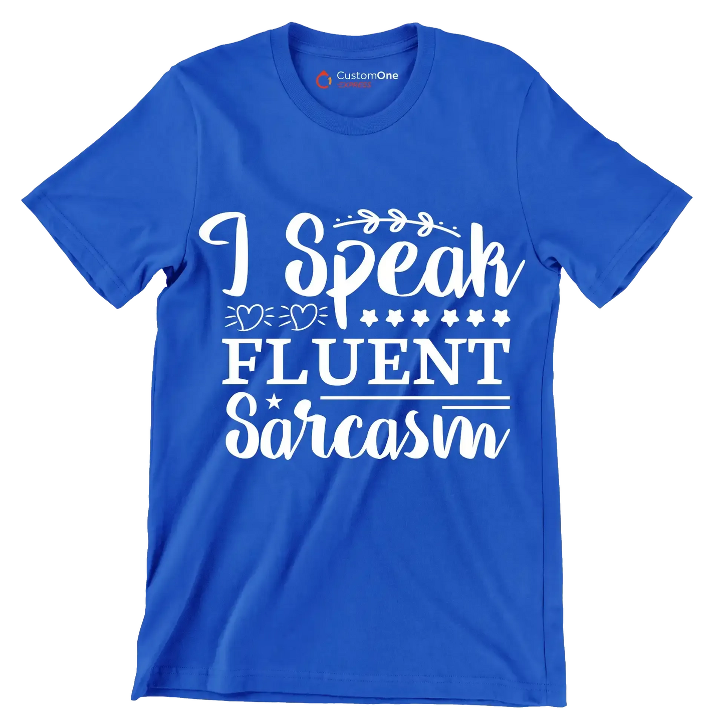 I speak fluent sarcasm - Sarcasm Themed T-Shirt-Blue-S-Custom One Express