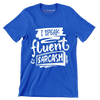 I speak fluent sarcasm - Sarcasm Themed T-Shirt-Blue-S-Custom One Express