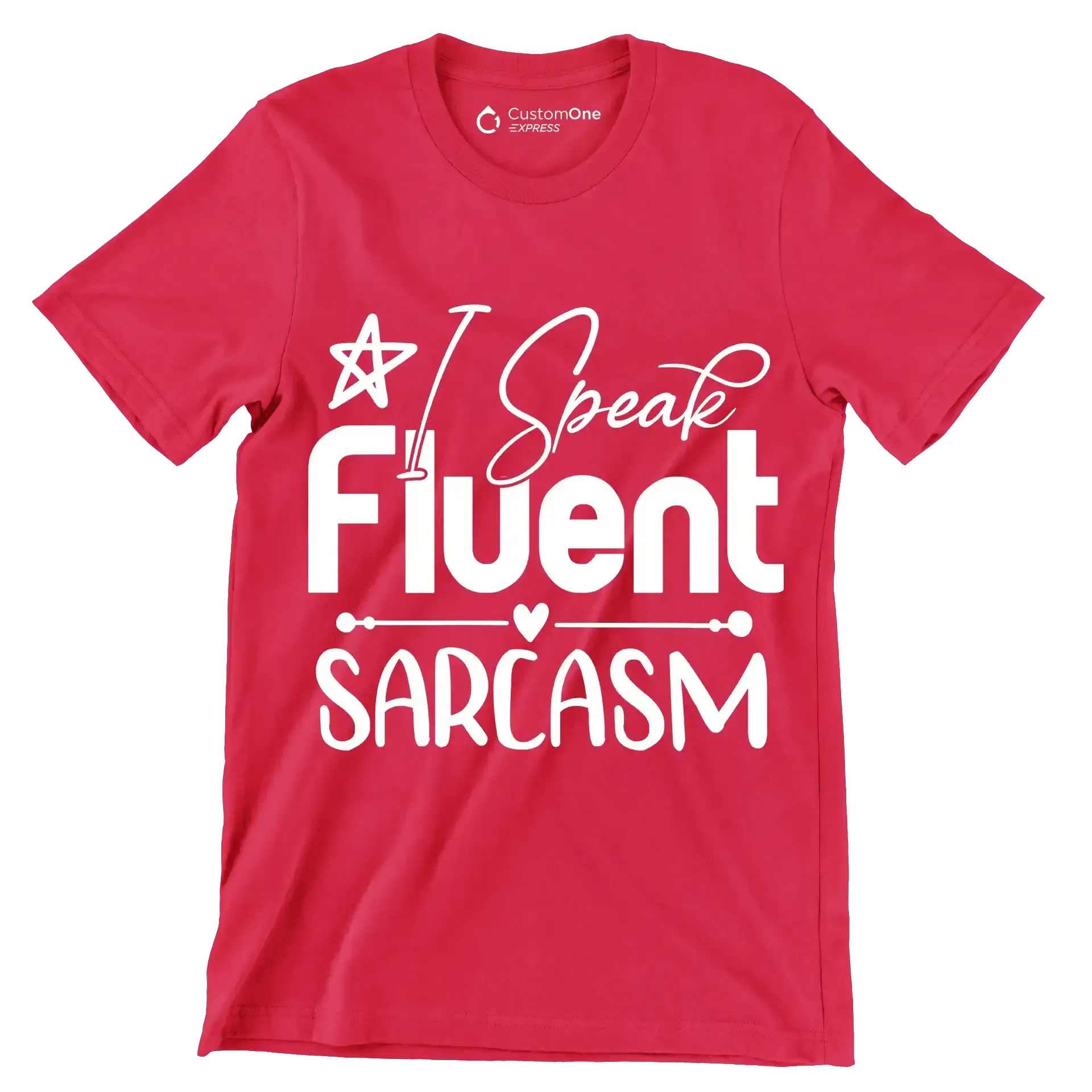 I speak fluent sarcasm - Sarcasm Themed T-Shirt-Red-S-Custom One Express