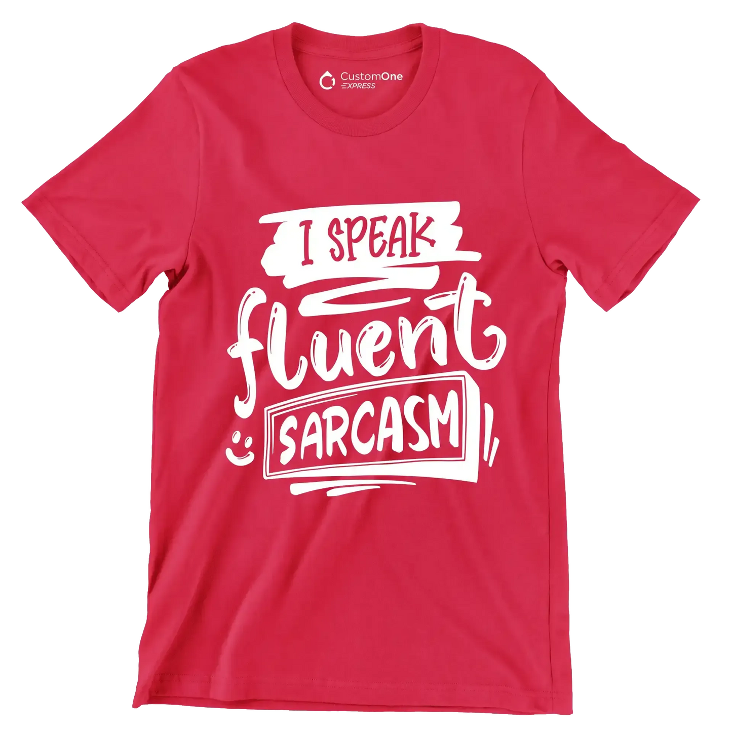I speak fluent sarcasm - Sarcasm Themed T-Shirt-Red-S-Custom One Express