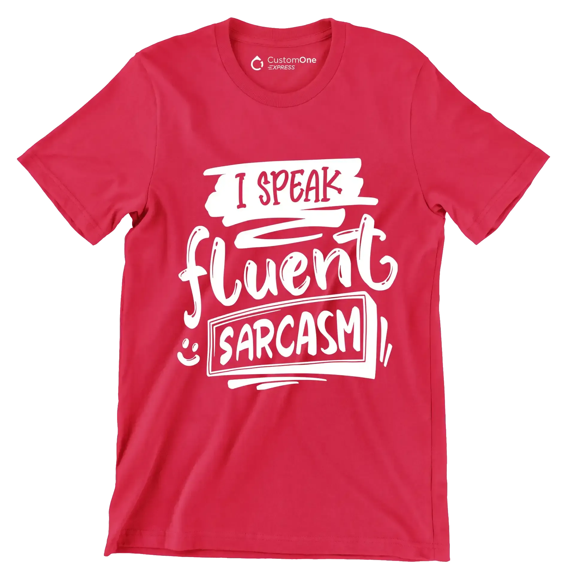 I speak fluent sarcasm - Sarcasm Themed T-Shirt-Red-S-Custom One Express