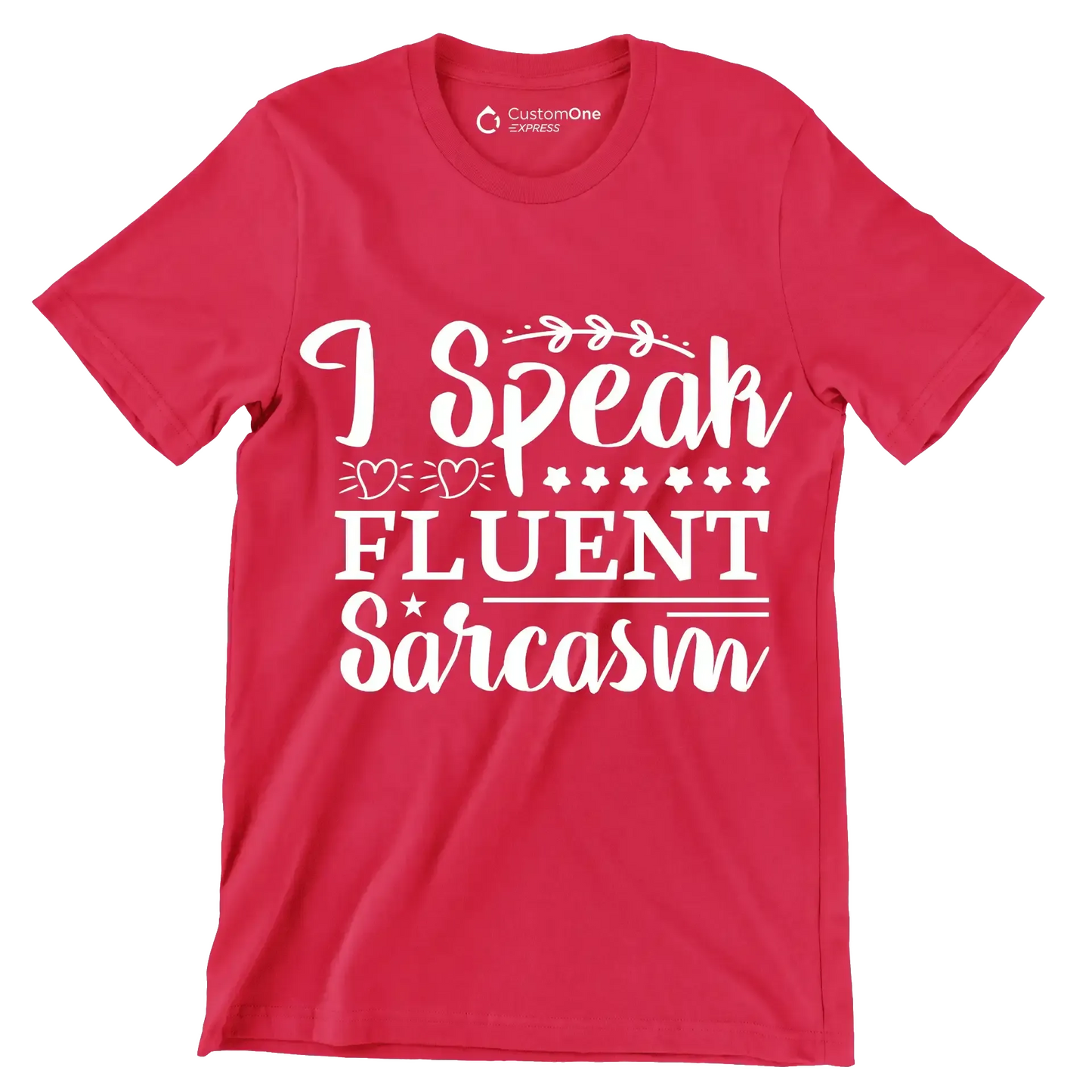 I speak fluent sarcasm - Sarcasm Themed T-Shirt-Red-S-Custom One Express