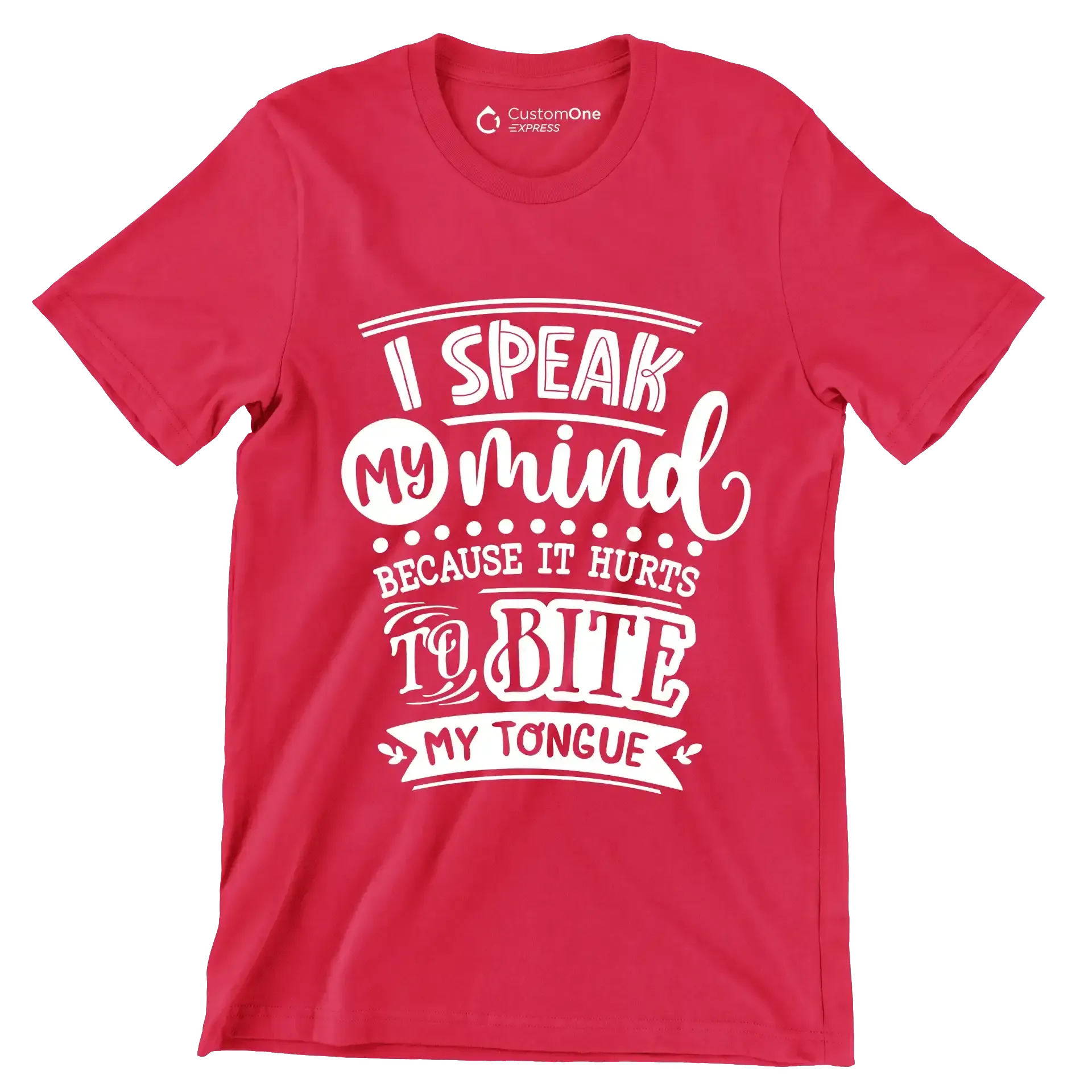I speak my mind because it hurts to bite my tongue - Sarcasm Themed T-Shirt-Red-S-Custom One Express