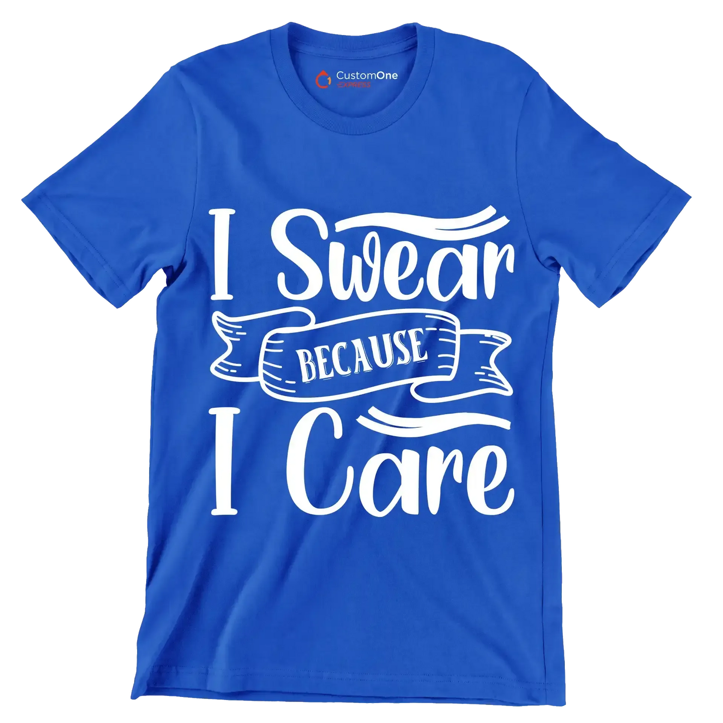 I swear because I care - Sarcasm Themed T-Shirt-Blue-S-Custom One Express