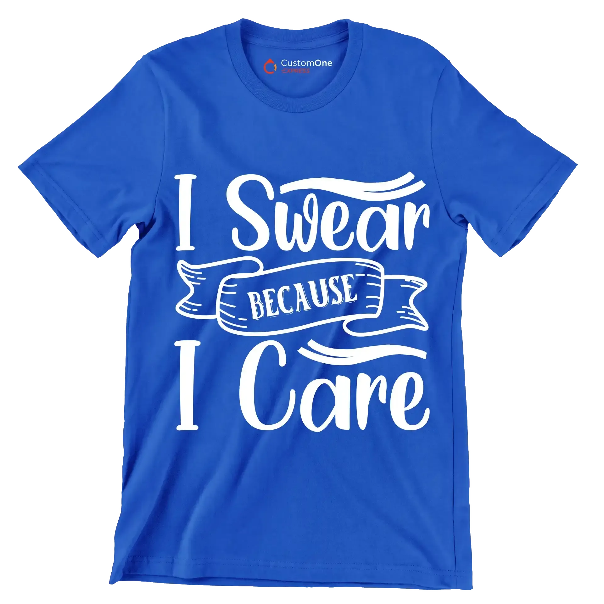 I swear because I care - Sarcasm Themed T-Shirt-Blue-S-Custom One Express