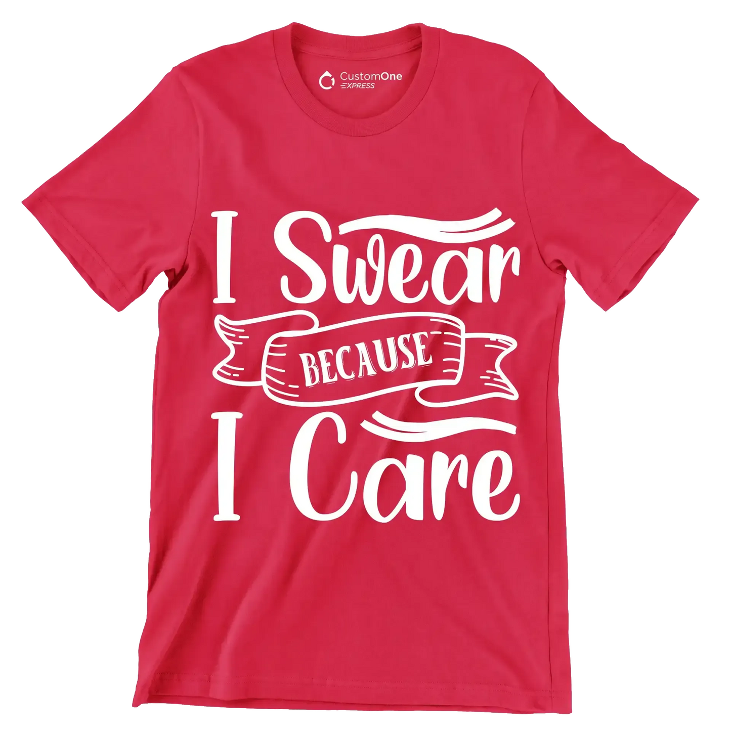 I swear because I care - Sarcasm Themed T-Shirt-Red-S-Custom One Express