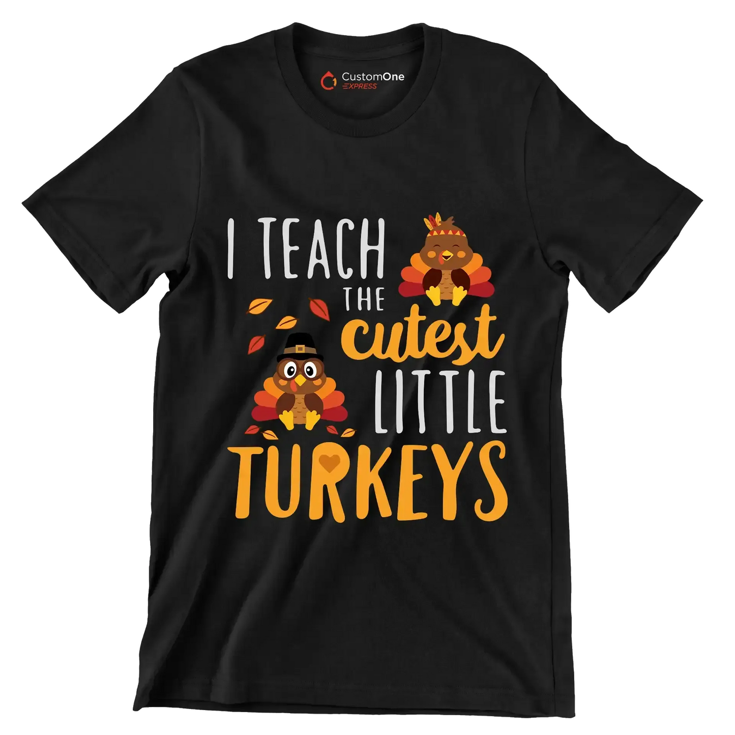I teach the cutest little Turkeys - Thanksgiving Themed T-Shirt-Black-S-Custom One Express