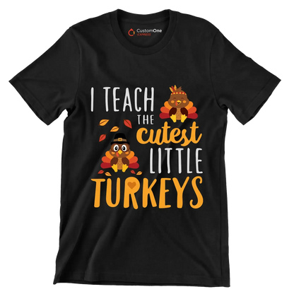 I teach the cutest little Turkeys - Thanksgiving Themed T-Shirt-Black-S-Custom One Express