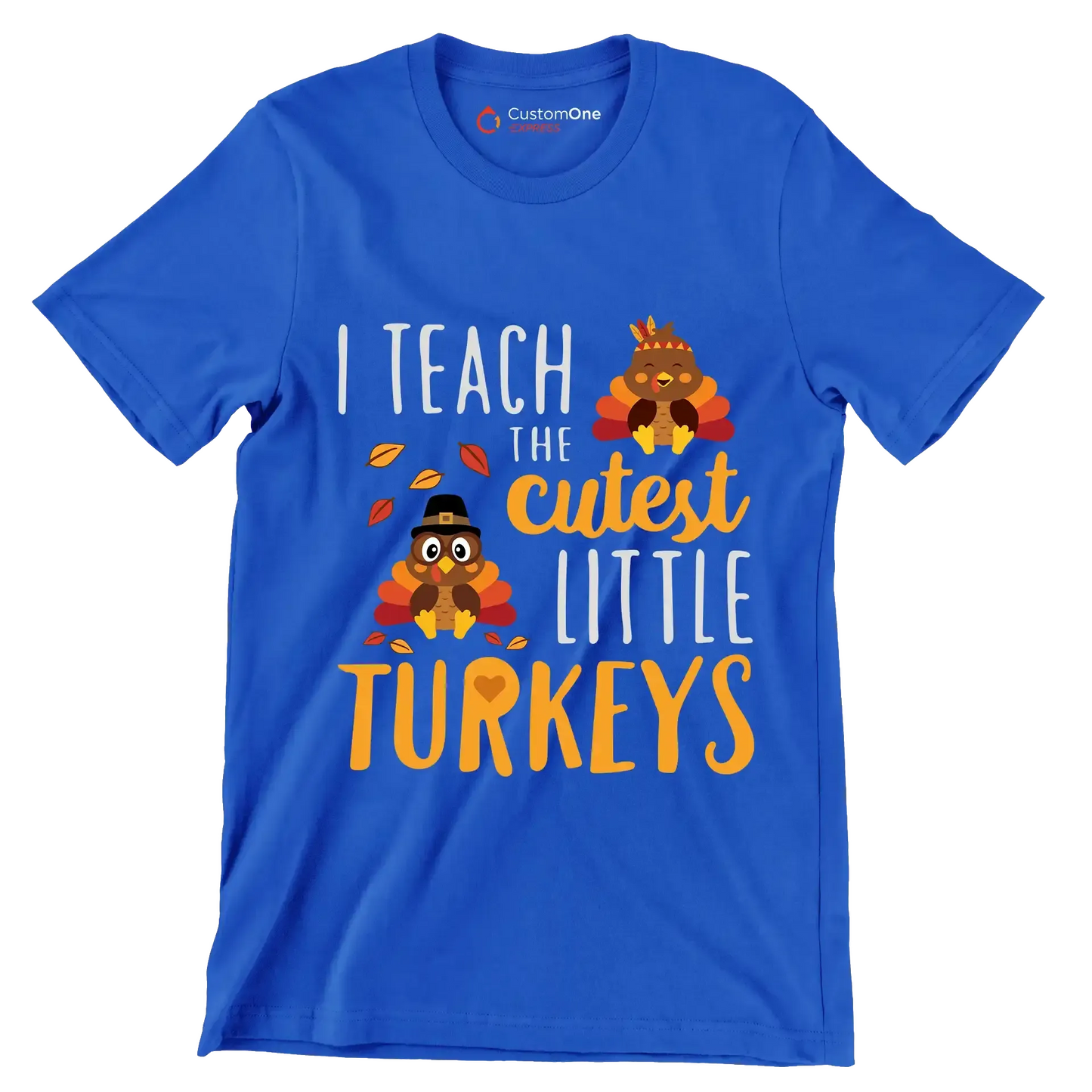 I teach the cutest little Turkeys - Thanksgiving Themed T-Shirt-Blue-S-Custom One Express