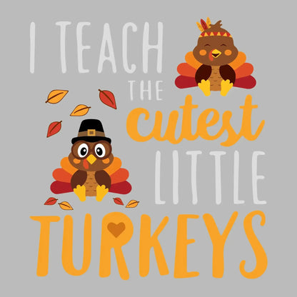 I teach the cutest little Turkeys - Thanksgiving Themed T-Shirt-Black-S-Custom One Express