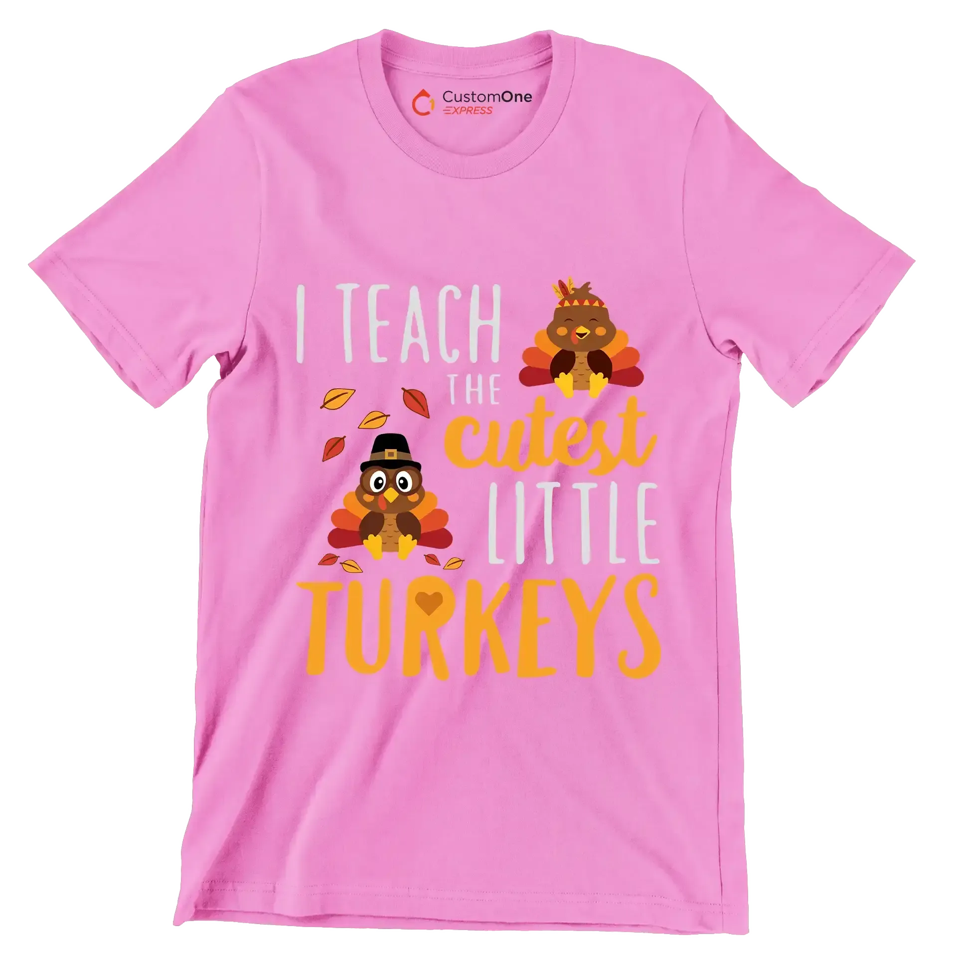 I teach the cutest little Turkeys - Thanksgiving Themed T-Shirt-Pink-S-Custom One Express