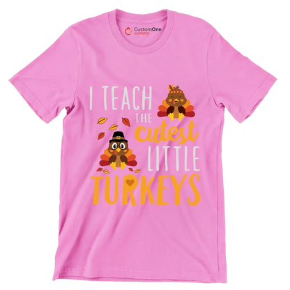 I teach the cutest little Turkeys - Thanksgiving Themed T-Shirt-Pink-S-Custom One Express