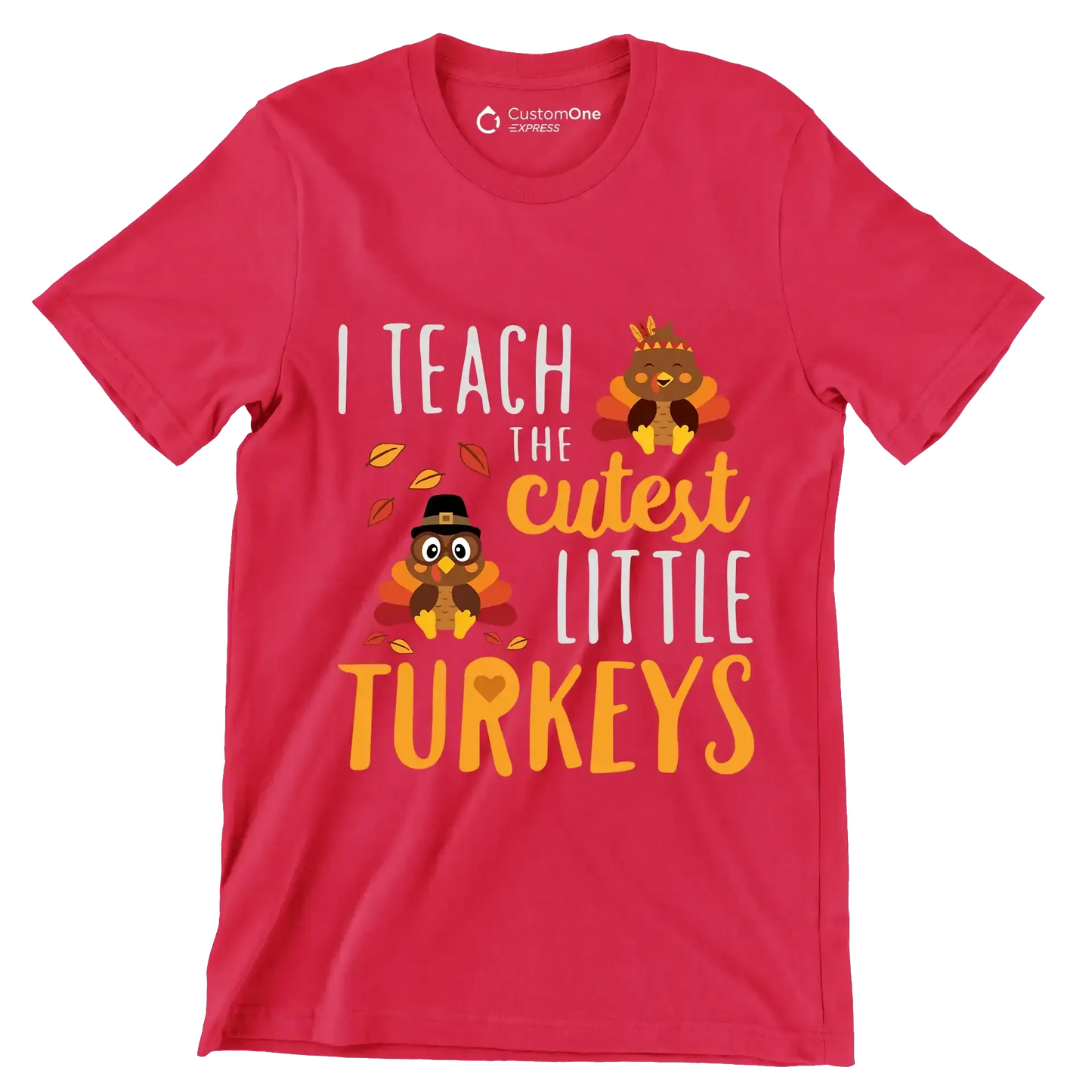 I teach the cutest little Turkeys - Thanksgiving Themed T-Shirt-Red-S-Custom One Express