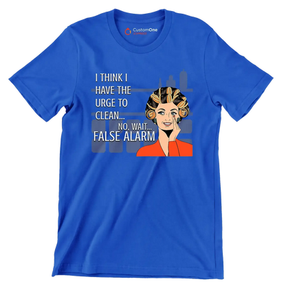 I think I have the urge to clean no, wait false alarm - Retro Themed T-Shirt-Blue-S-Custom One Express