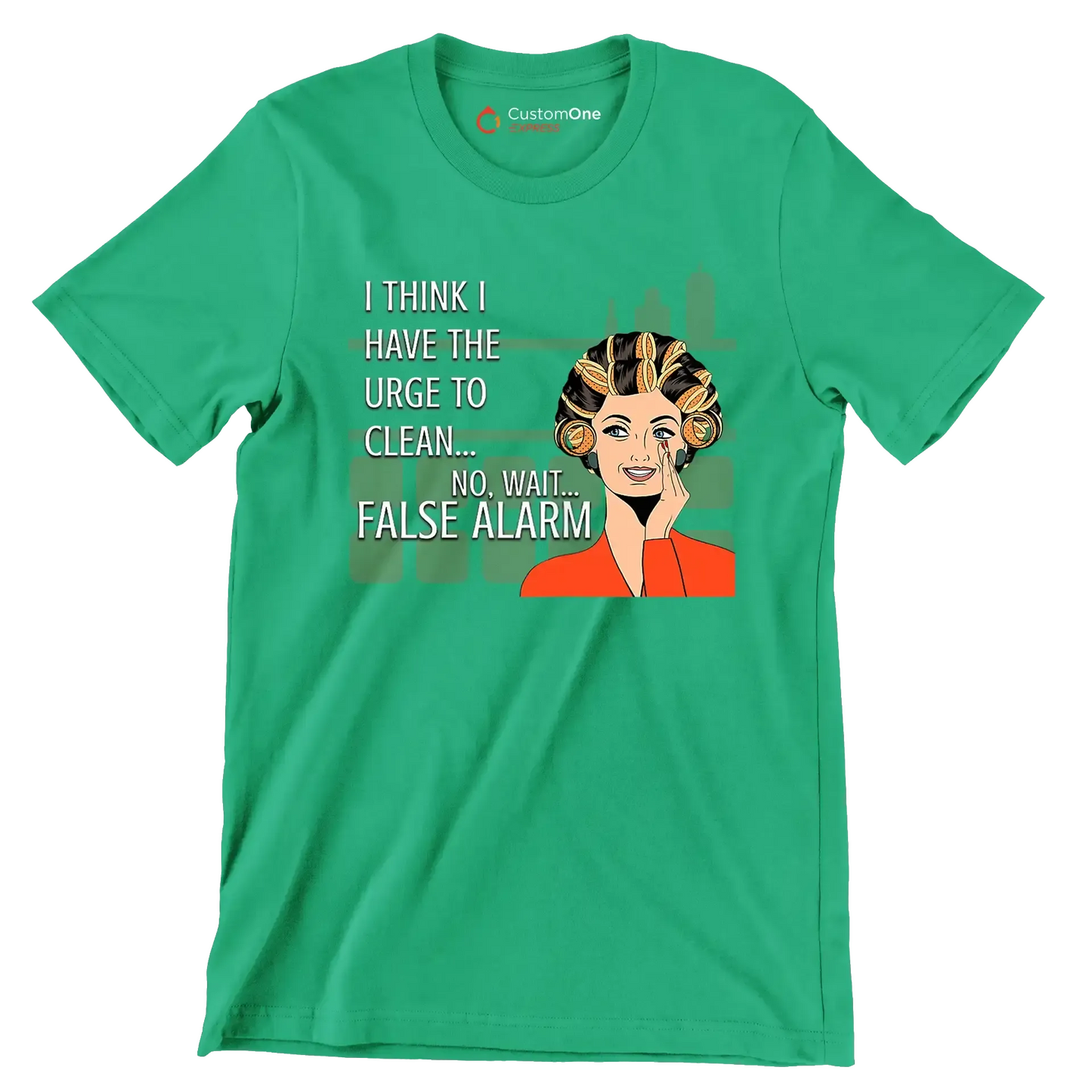 I think I have the urge to clean no, wait false alarm - Retro Themed T-Shirt-Green-S-Custom One Express