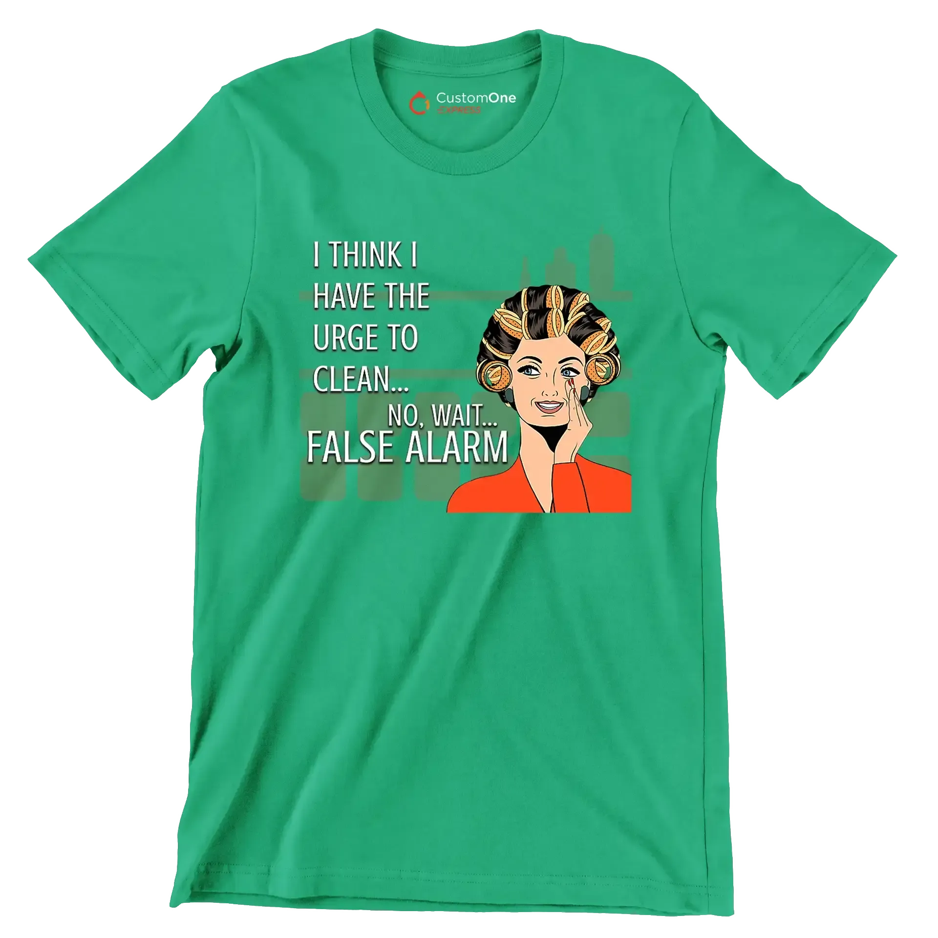 I think I have the urge to clean no, wait false alarm - Retro Themed T-Shirt-Green-S-Custom One Express