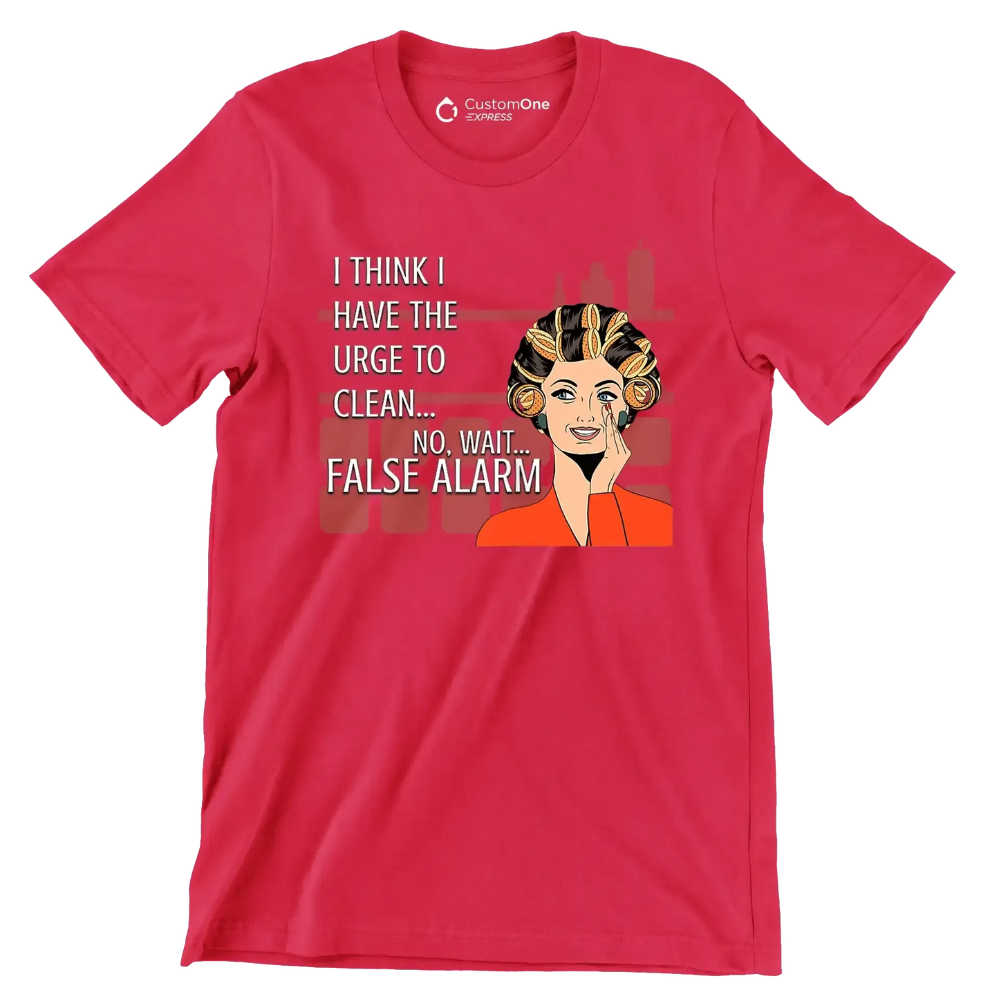 I think I have the urge to clean no, wait false alarm - Retro Themed T-Shirt-Red-S-Custom One Express