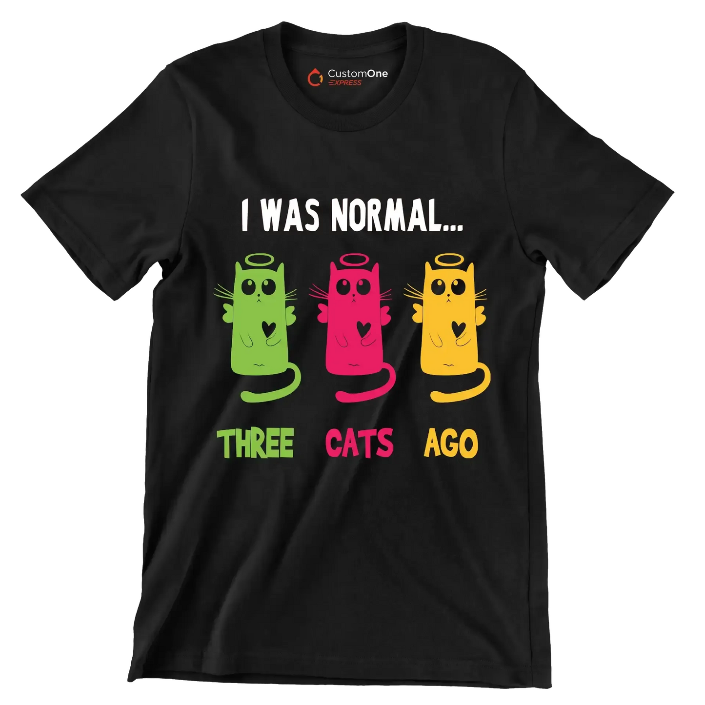 I was normal Three cats ago - Cat Themed T-Shirt-Black-S-Custom One Express