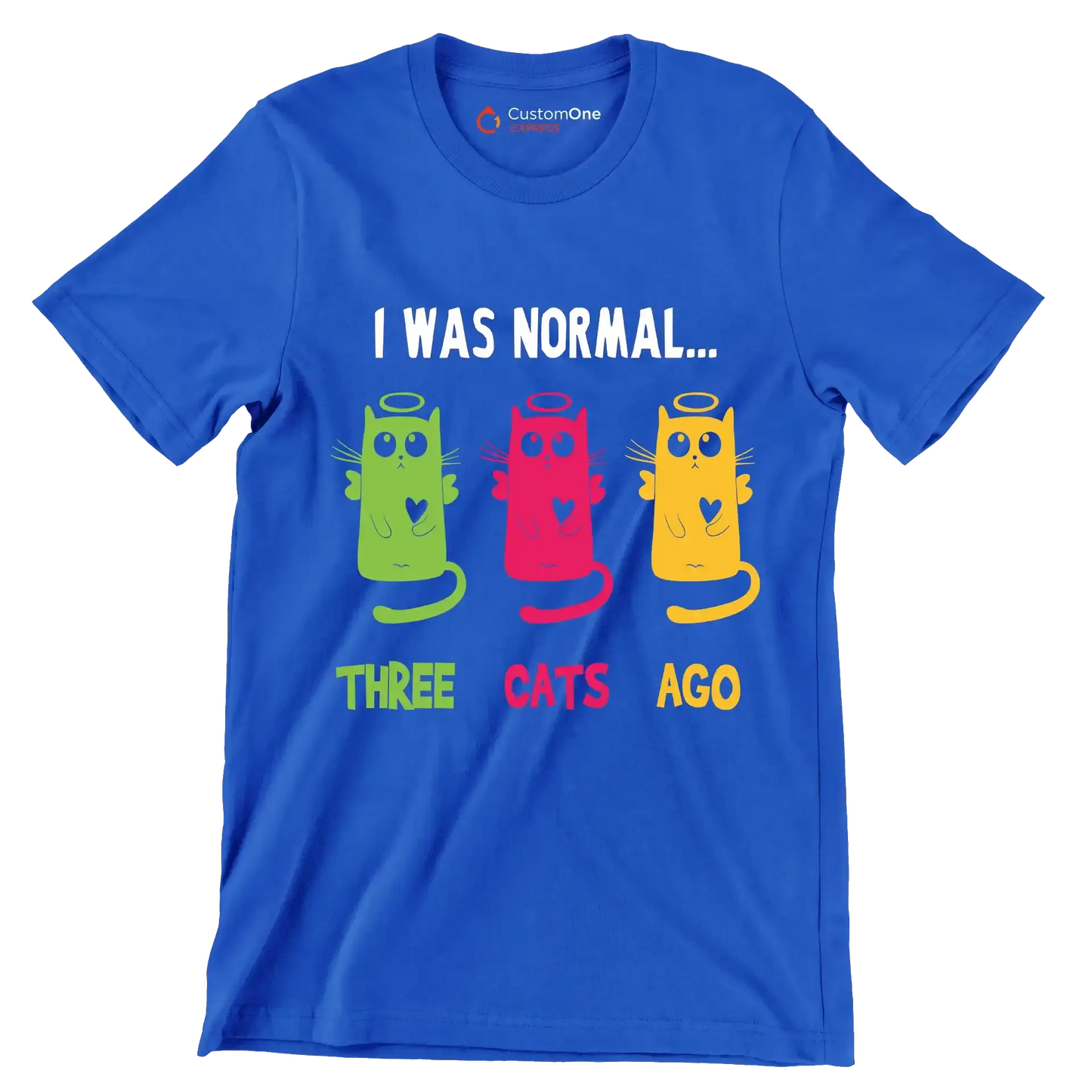 I was normal Three cats ago - Cat Themed T-Shirt-Blue-S-Custom One Express