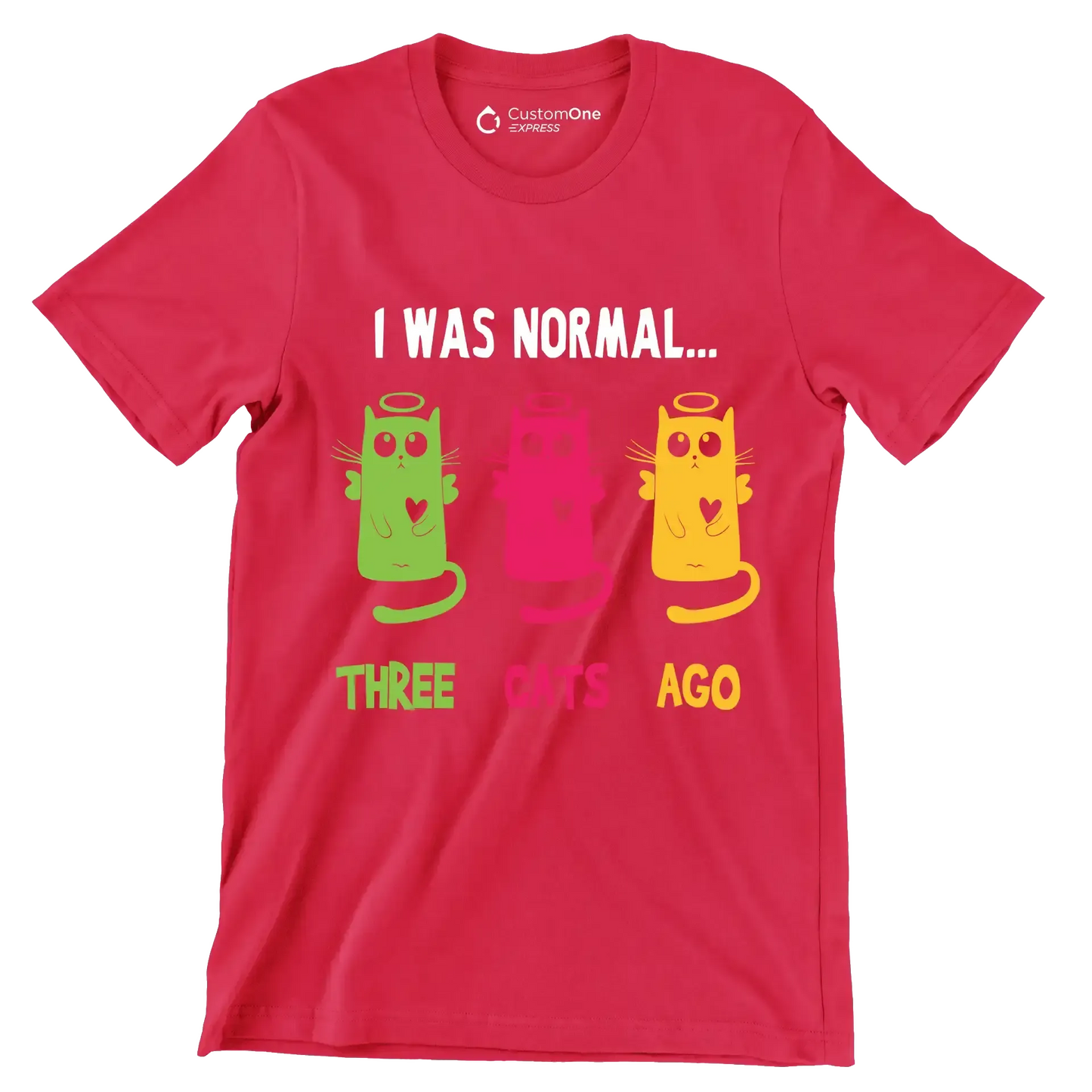 I was normal Three cats ago - Cat Themed T-Shirt-Red-S-Custom One Express