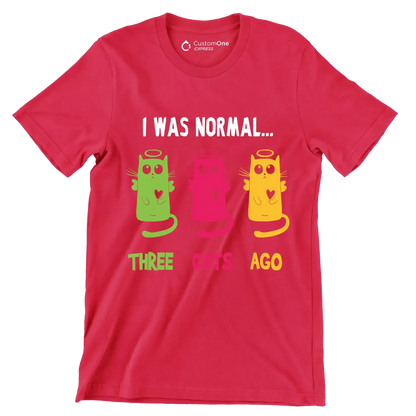 I was normal Three cats ago - Cat Themed T-Shirt-Red-S-Custom One Express