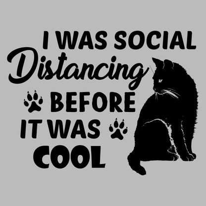 I was social distancing before it was cool - Cat Themed T-Shirt-Blue-S-Custom One Express