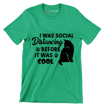 I was social distancing before it was cool - Cat Themed T-Shirt-Green-S-Custom One Express