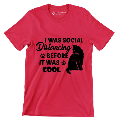 I was social distancing before it was cool - Cat Themed T-Shirt-Red-S-Custom One Express